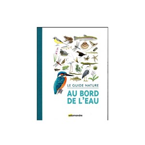 Le guide nature - au bord de l'eau