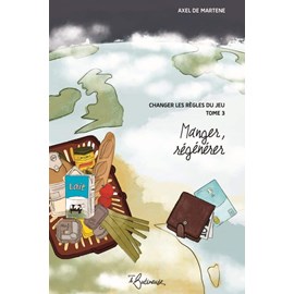 Manger, régénérer, tome 3 – changer les règles du jeu