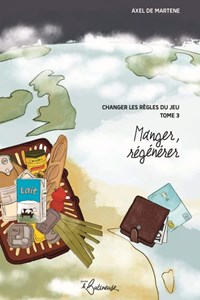 Manger, régénérer, tome 3 – changer les règles du jeu