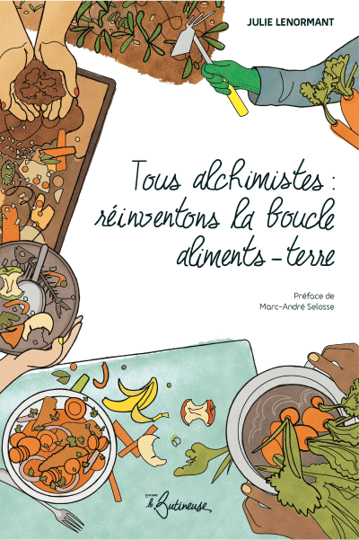 Editions La Butineuse - Tous alchimistes : réinventons la boucle aliments-terre