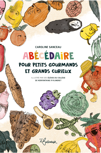 Abécédaire pour petits gourmands et grands curieux