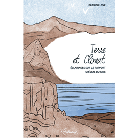 Terre et climat, éclairages sur le rapport spécial du giec
