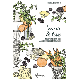 Nourrir la terre, manifeste pour une agriculture régénératrice