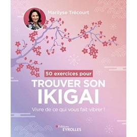 50 exercices pour trouver son ikigai