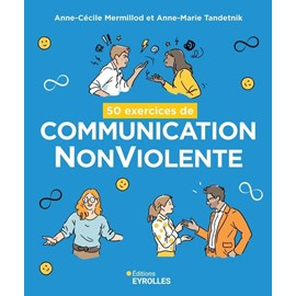 50 exercices de communication nonviolente