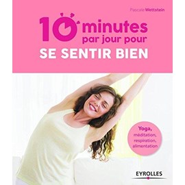10 minutes par jour pour se sentir bien