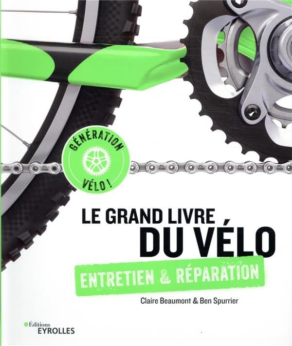 Le grand livre du vélo - entretien et réparation