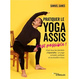 Pratiquer le yoga assis, c'est possible !