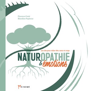 Naturopathie et émotions - les clés pour relier tête, coeur et corps