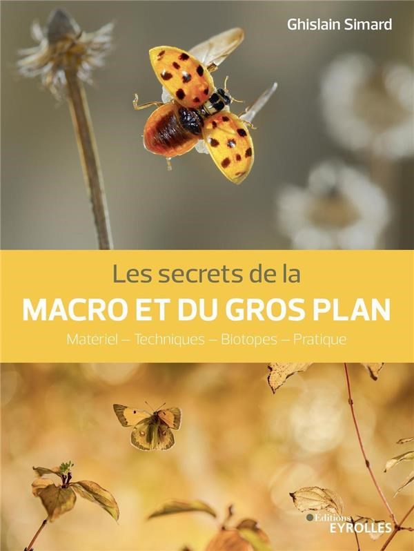 Les secrets de la macro et du gros plan