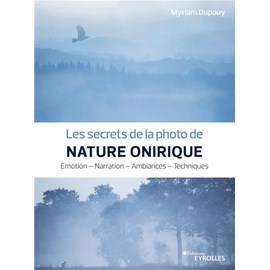Les secrets de la photo de nature onirique