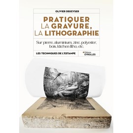 Pratiquer la gravure, la lithographie