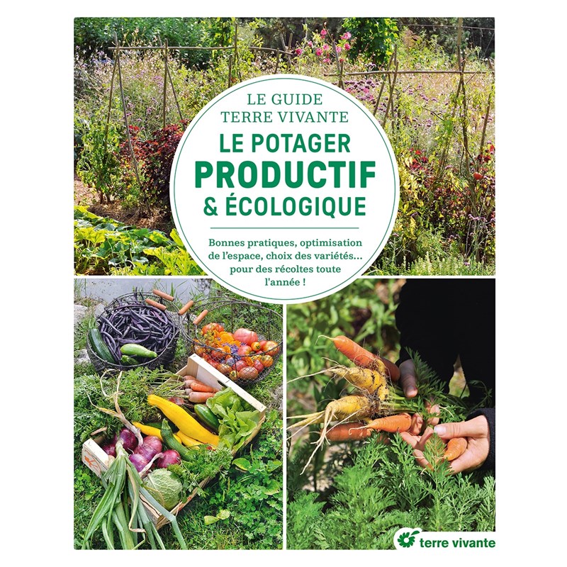Le guide terre vivante du potager productif et écologique