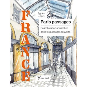 Paris passages - déambulation aquarellée dans les passages couverts