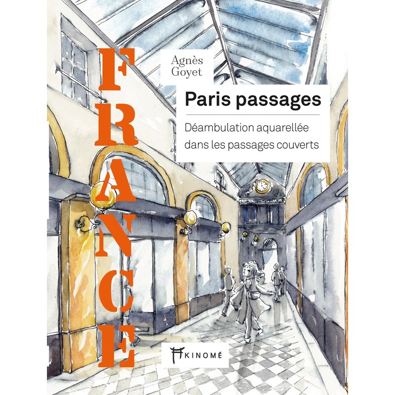 Paris passages - déambulation aquarellée dans les passages couverts