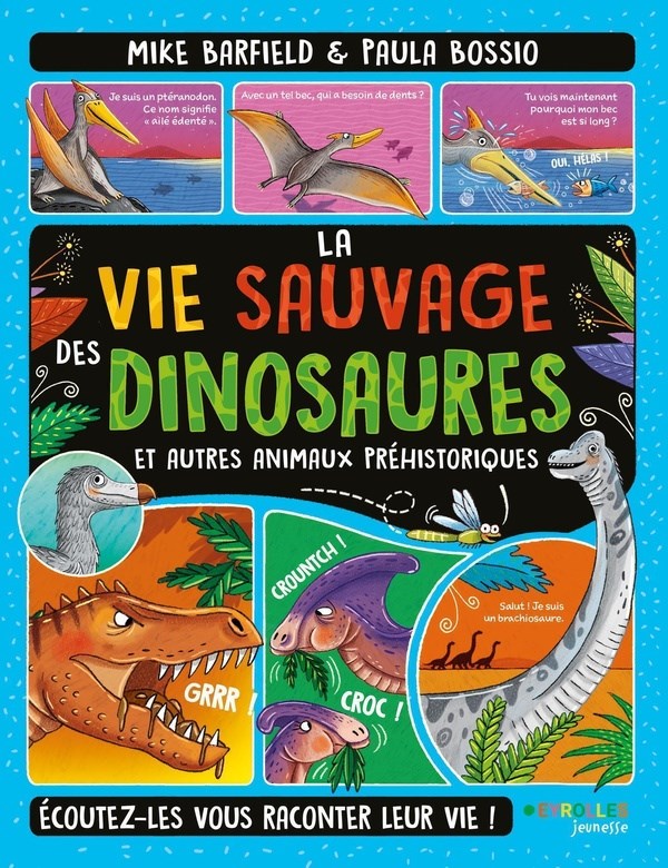 La vie sauvage des dinosaures et autres animaux prehistoriques