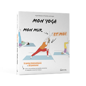 Mon yoga, mon mur et moi - 55 postures