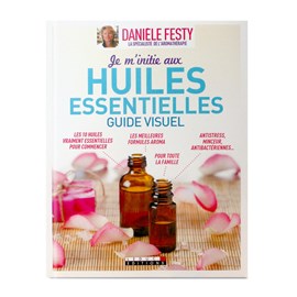 Je m'initie aux huiles essentielles - danièle festy