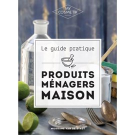 Le guide produits ménagers maison diy