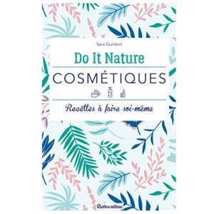 Do it nature - cosmetiques recettes à fa