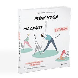 Mon yoga, ma chaise et moi