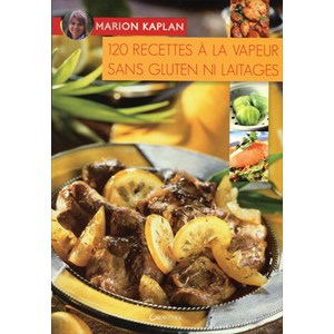 120 recettes vapeur sans gluten laitages