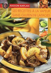 120 recettes vapeur sans gluten laitages