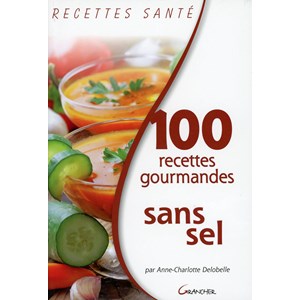 100 recettes gourmandes sans sel