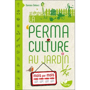La permaculture au jardin mois par mois