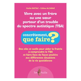 Vivre avec un frère ou une sœur porteur