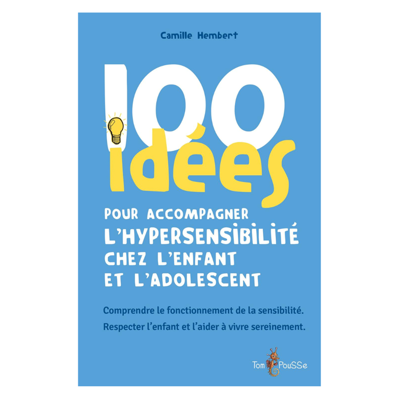 100 idées pour accompagner l'hypersensi